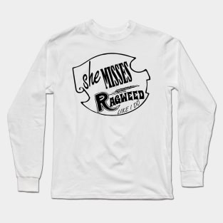 She Misses Ragweed Long Sleeve T-Shirt